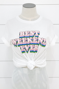 Best Weekend Ever Tee