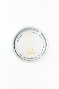 Mint Leaf & Cardamom Impressions You Got this Candle